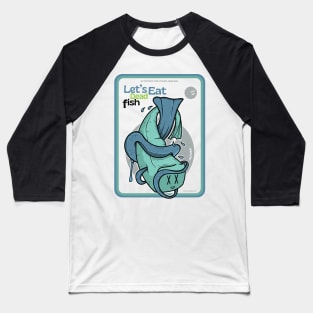 Let's Eat Dead Fish Baseball T-Shirt